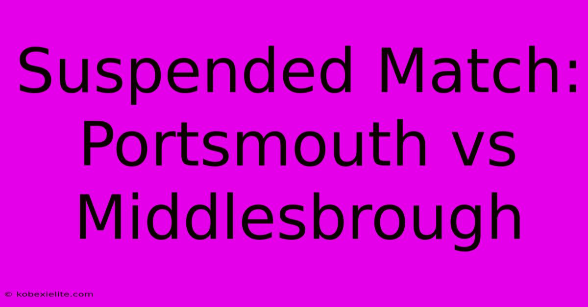 Suspended Match: Portsmouth Vs Middlesbrough