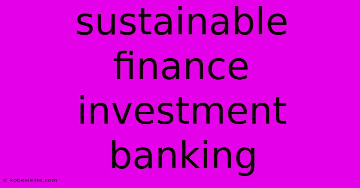 Sustainable Finance Investment Banking Sustainable Finance Investment Banking