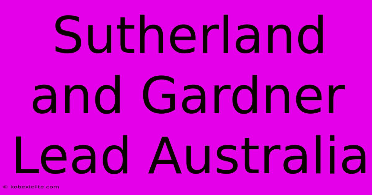 Sutherland And Gardner Lead Australia