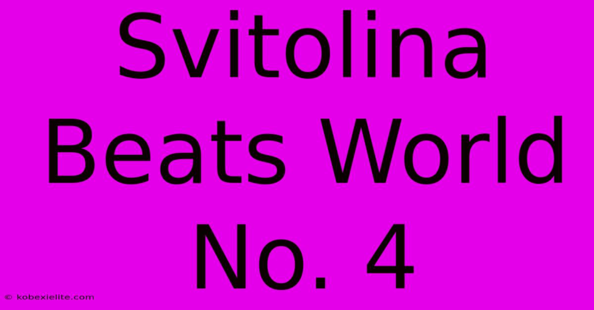 Svitolina Beats World No. 4