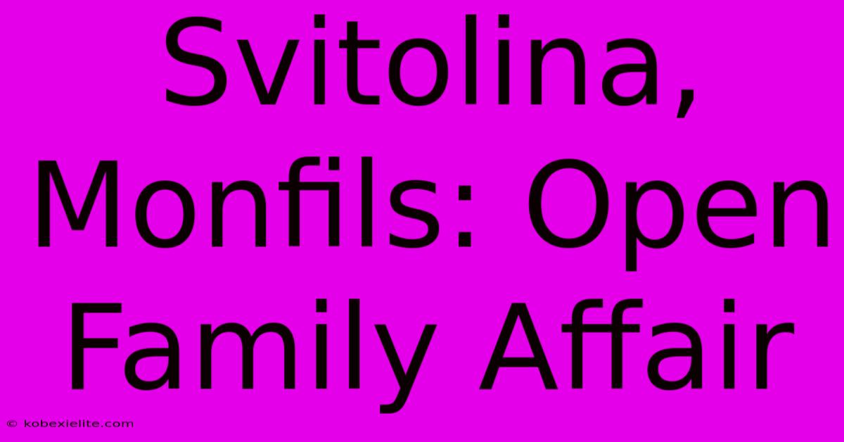 Svitolina, Monfils: Open Family Affair