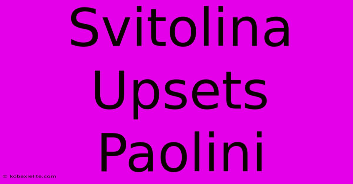 Svitolina Upsets Paolini