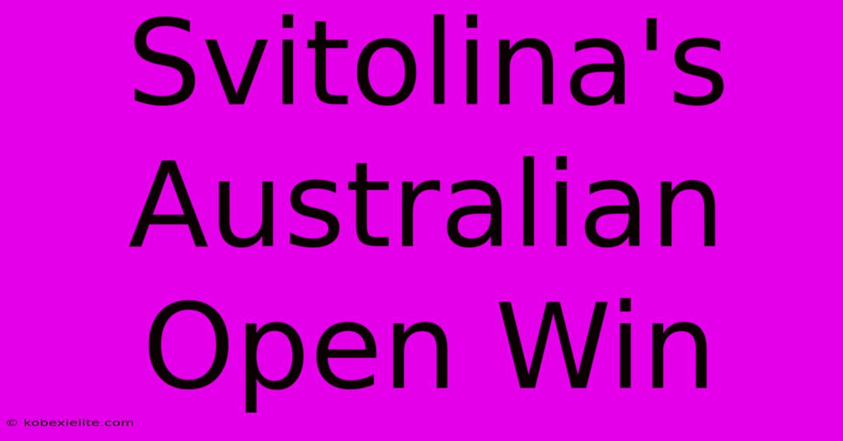 Svitolina's Australian Open Win