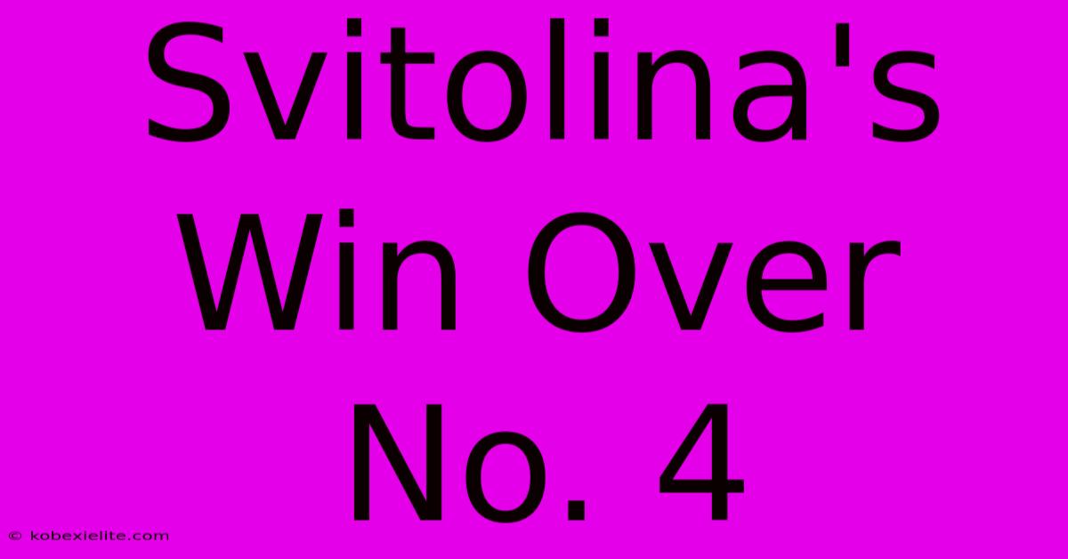 Svitolina's Win Over No. 4