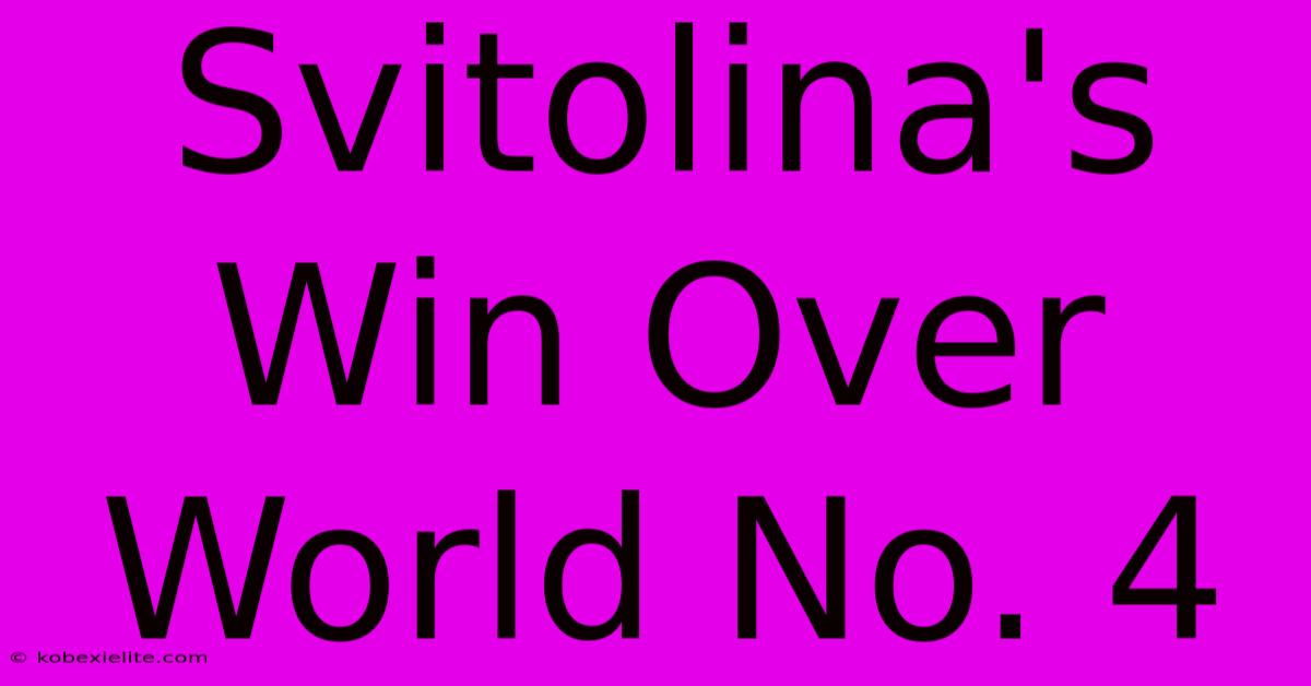 Svitolina's Win Over World No. 4