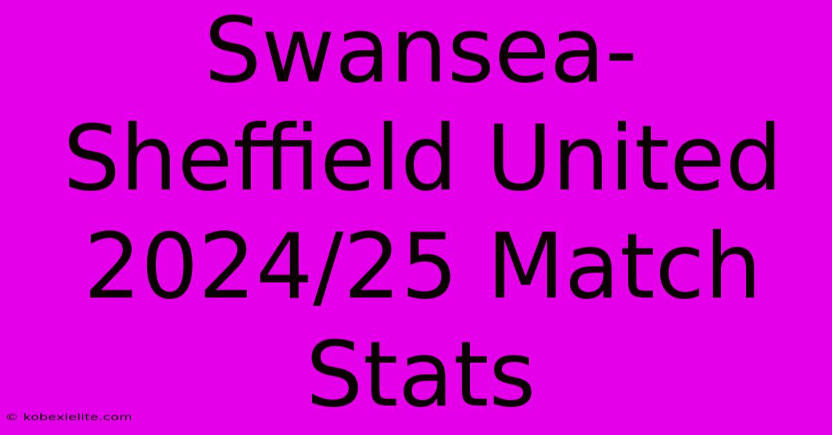 Swansea-Sheffield United 2024/25 Match Stats