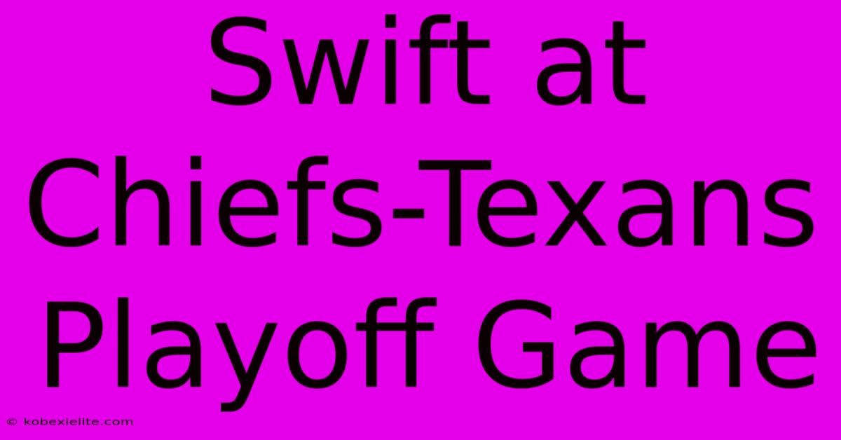 Swift At Chiefs-Texans Playoff Game