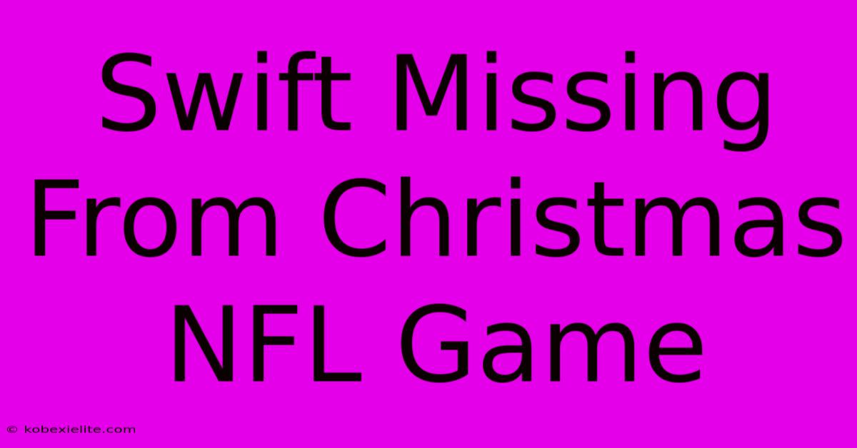 Swift Missing From Christmas NFL Game