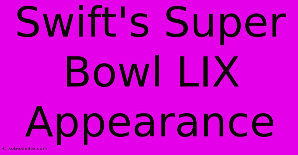 Swift's Super Bowl LIX Appearance