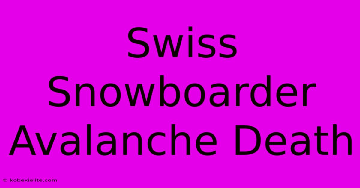 Swiss Snowboarder Avalanche Death