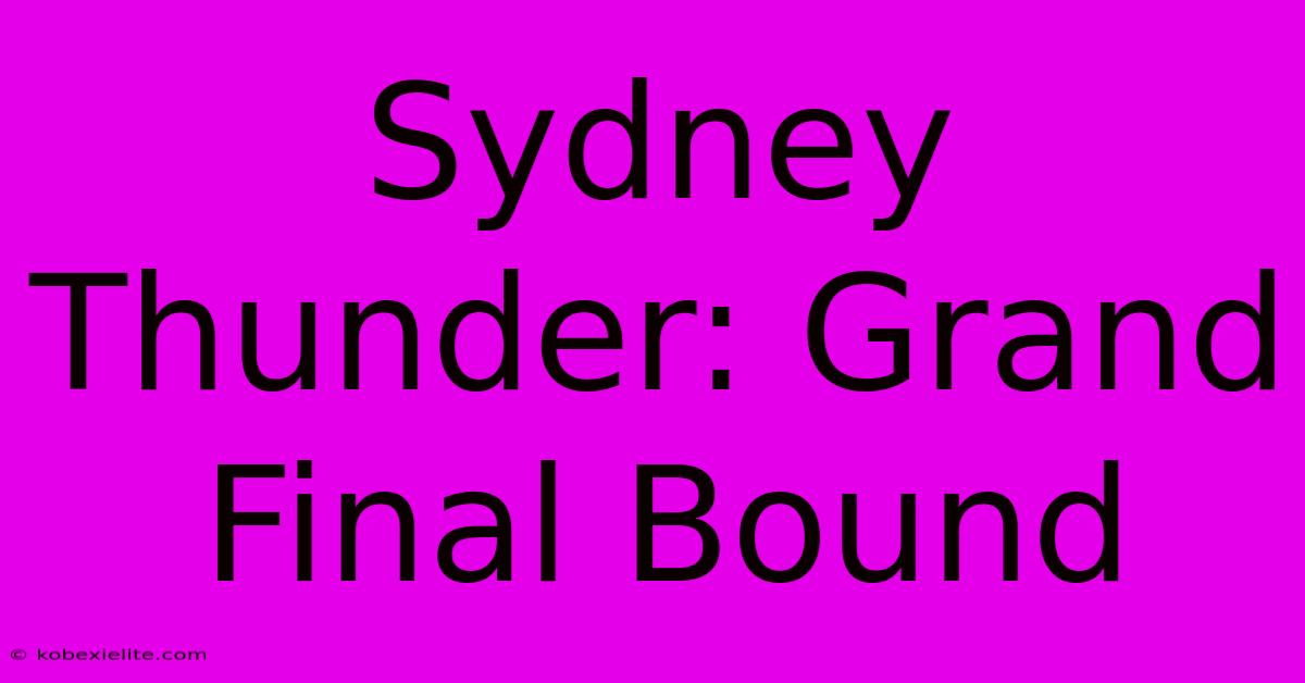 Sydney Thunder: Grand Final Bound