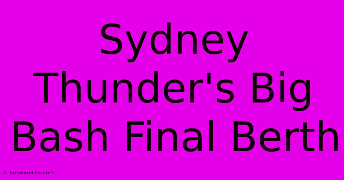 Sydney Thunder's Big Bash Final Berth