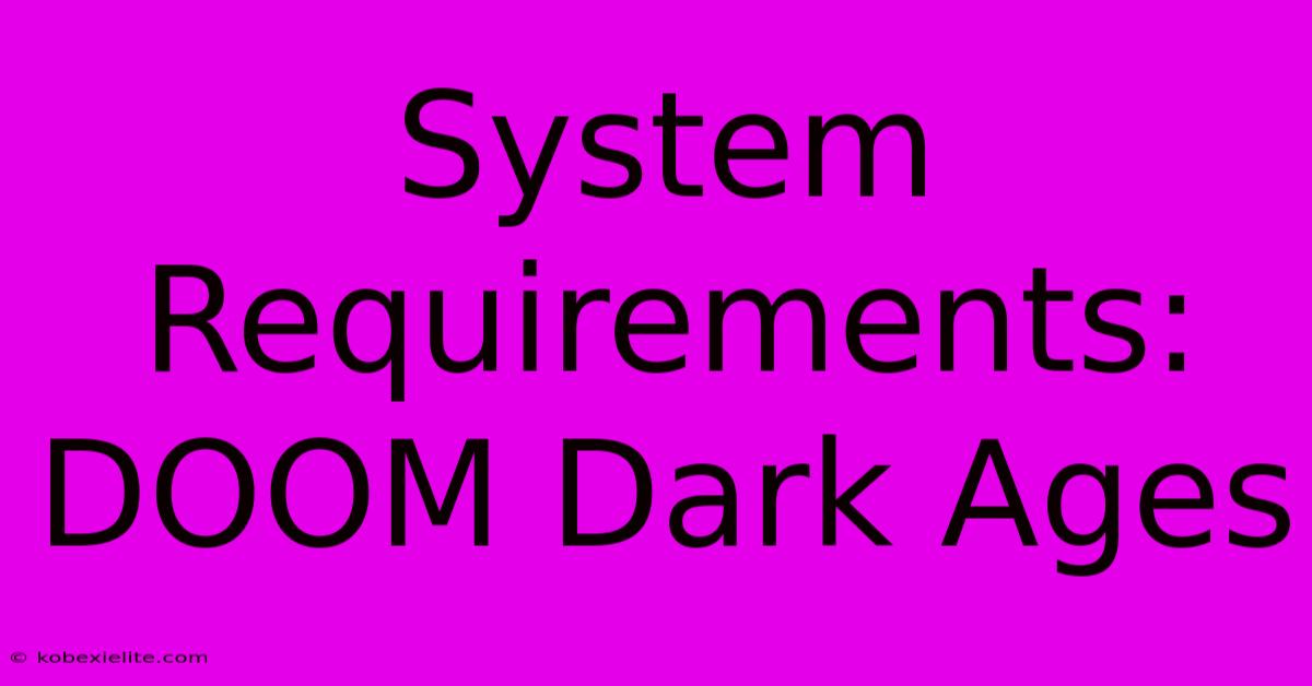 System Requirements: DOOM Dark Ages