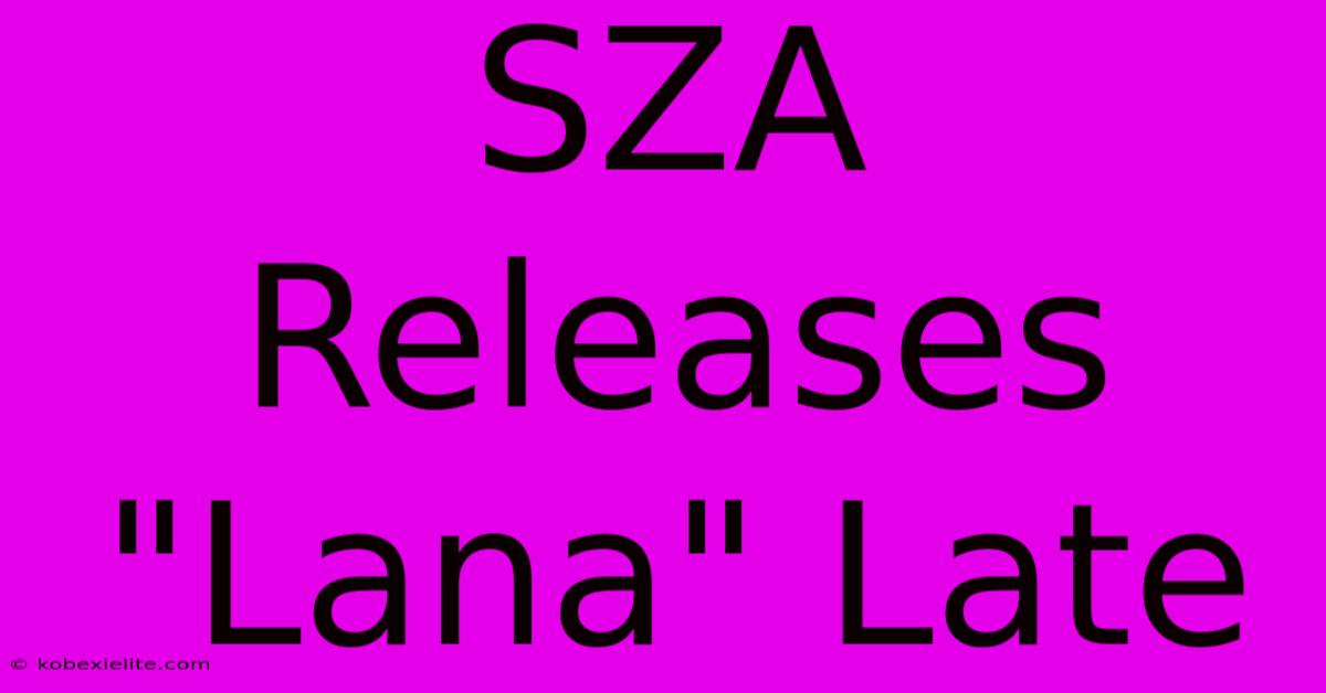 SZA Releases 