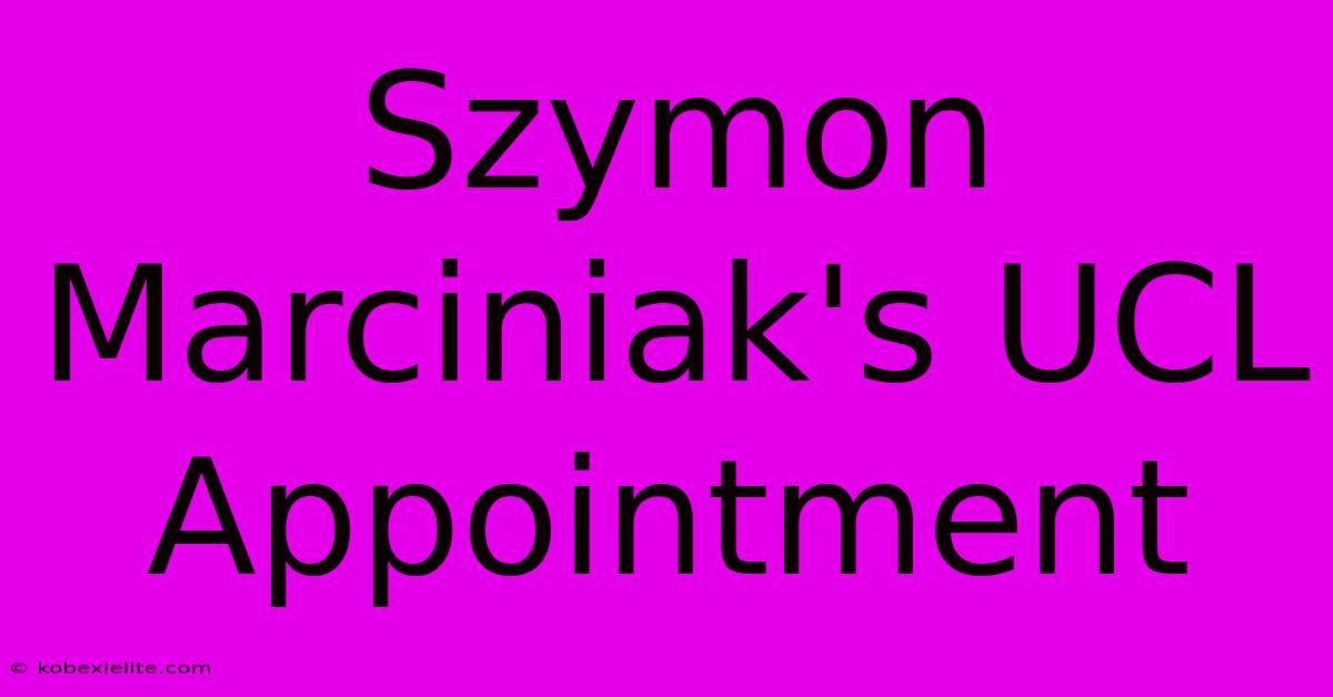 Szymon Marciniak's UCL Appointment