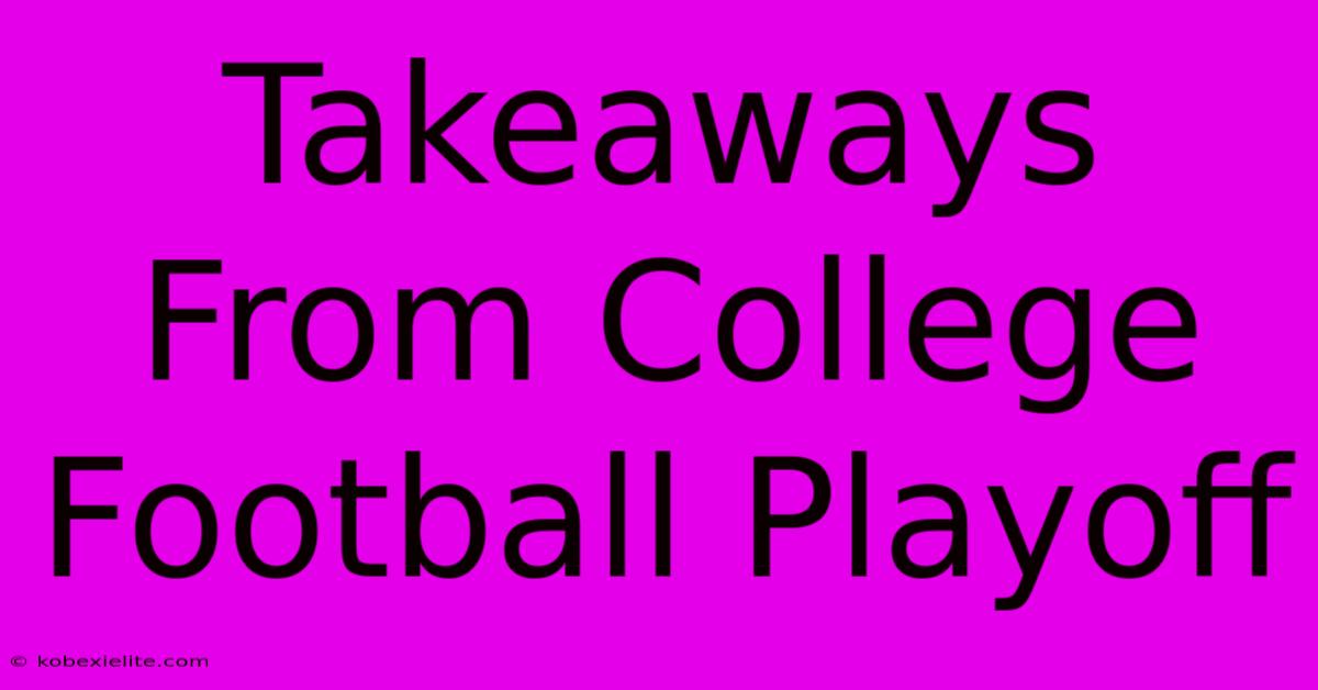 Takeaways From College Football Playoff