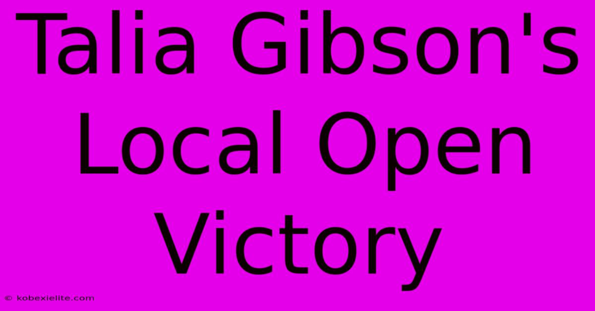 Talia Gibson's Local Open Victory