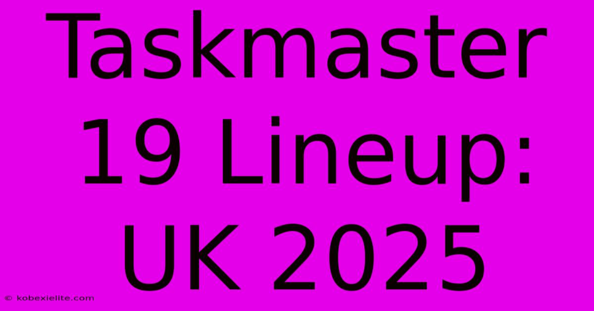 Taskmaster 19 Lineup: UK 2025