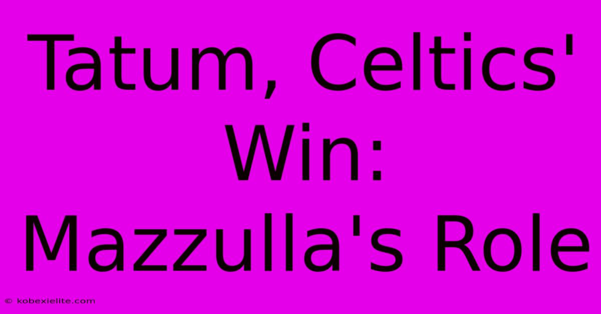 Tatum, Celtics' Win: Mazzulla's Role