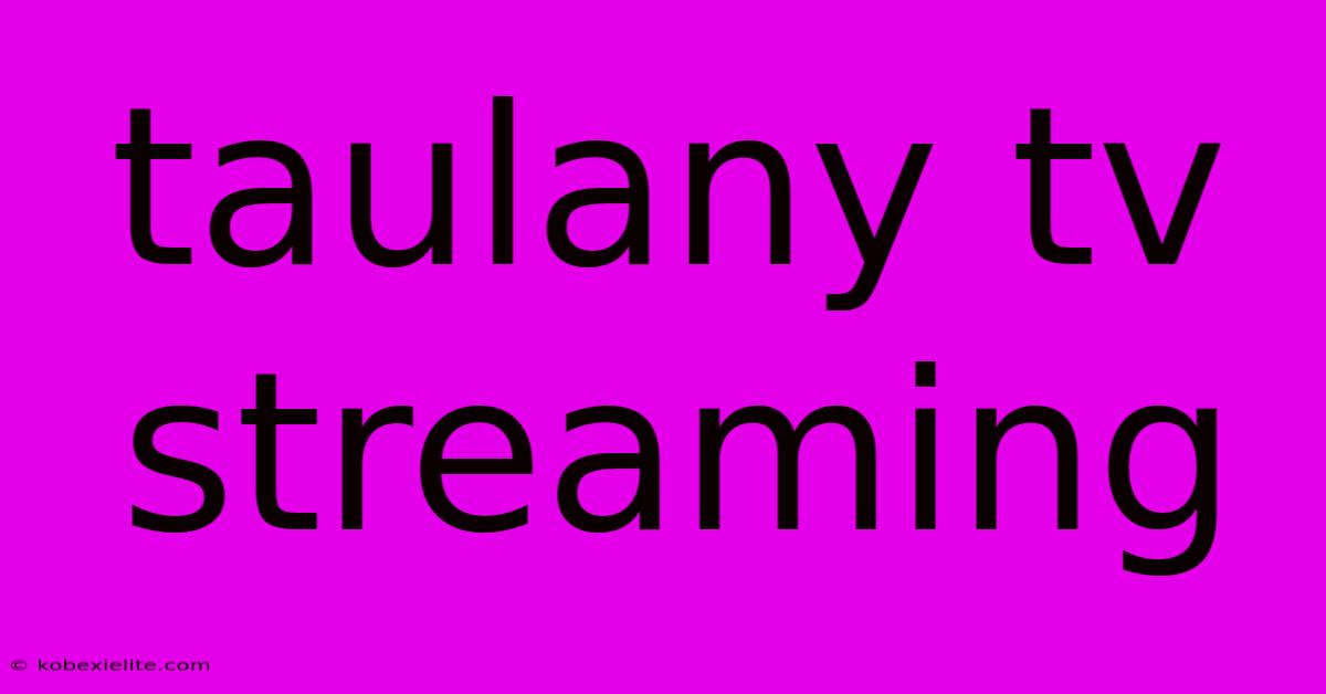 Taulany Tv Streaming