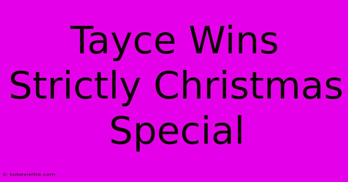 Tayce Wins Strictly Christmas Special