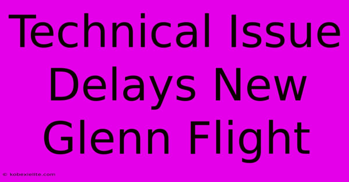 Technical Issue Delays New Glenn Flight