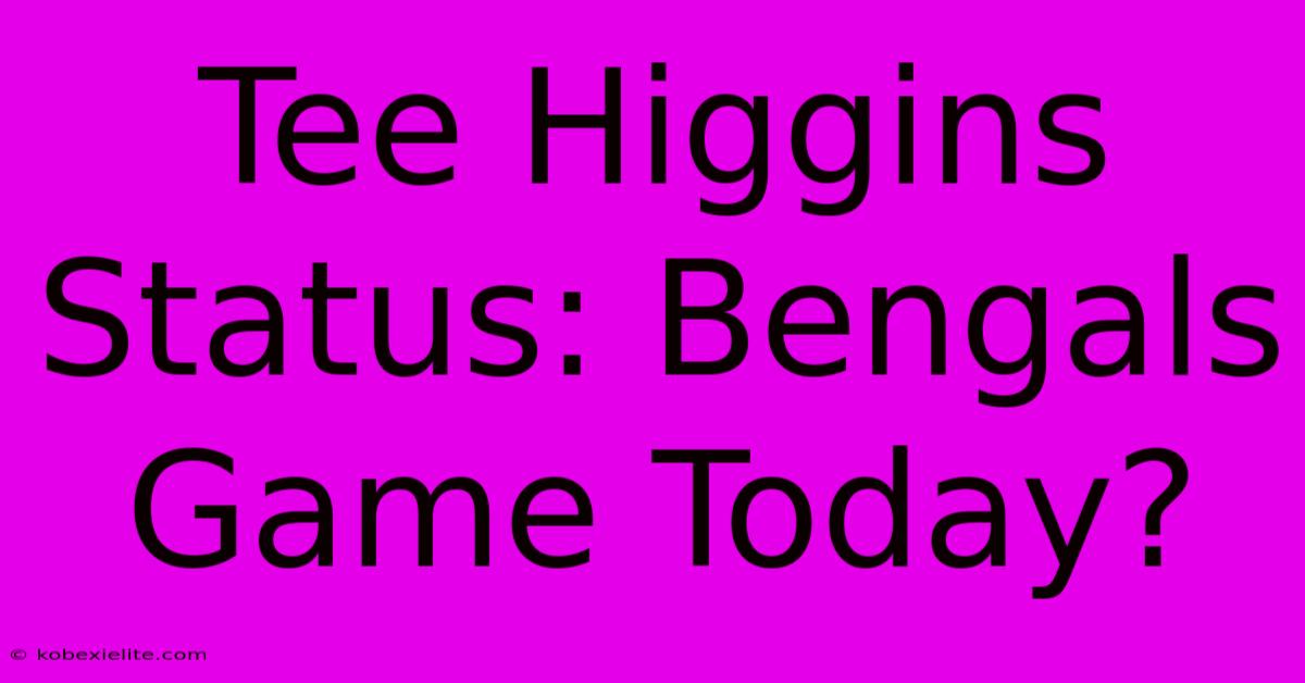 Tee Higgins Status: Bengals Game Today?