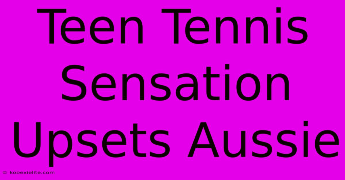 Teen Tennis Sensation Upsets Aussie