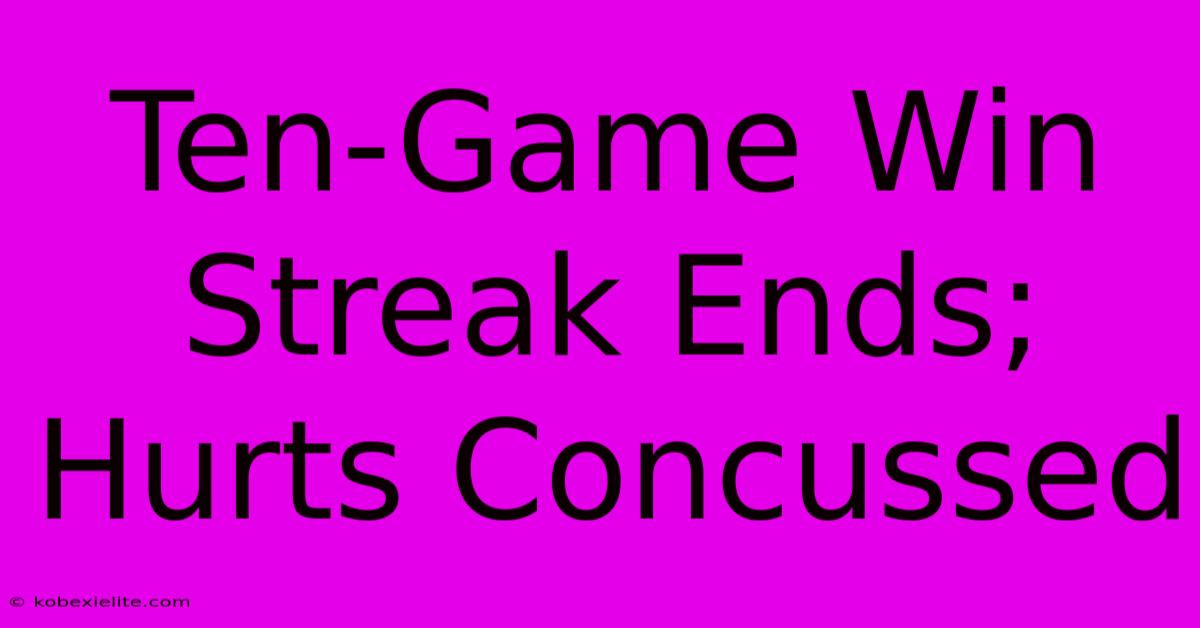 Ten-Game Win Streak Ends; Hurts Concussed