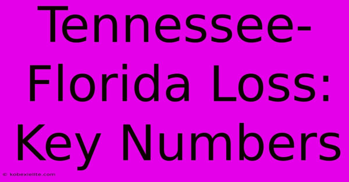 Tennessee-Florida Loss: Key Numbers