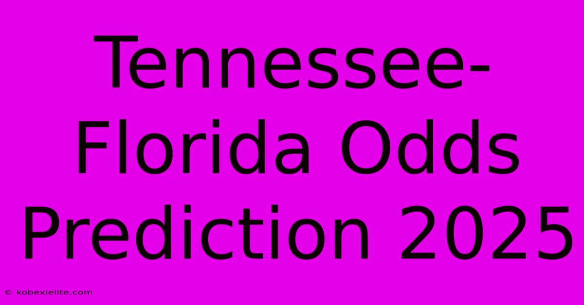 Tennessee-Florida Odds Prediction 2025