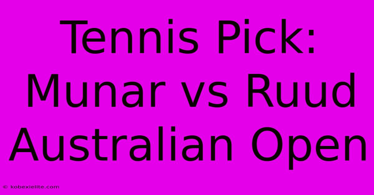 Tennis Pick: Munar Vs Ruud Australian Open