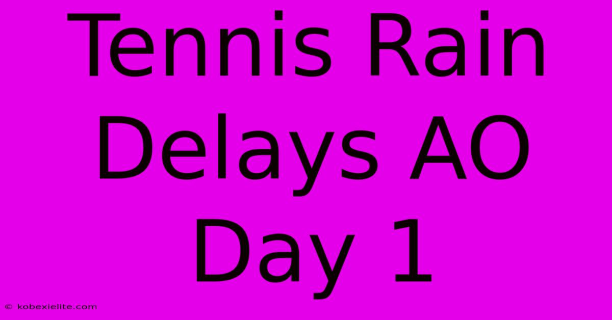 Tennis Rain Delays AO Day 1