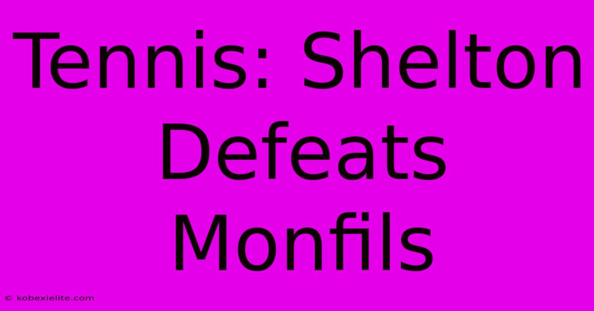 Tennis: Shelton Defeats Monfils