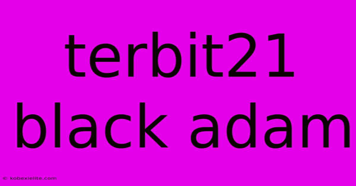 Terbit21 Black Adam