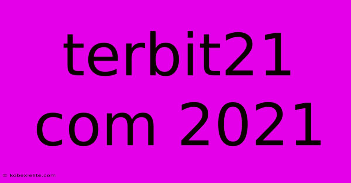 Terbit21 Com 2021