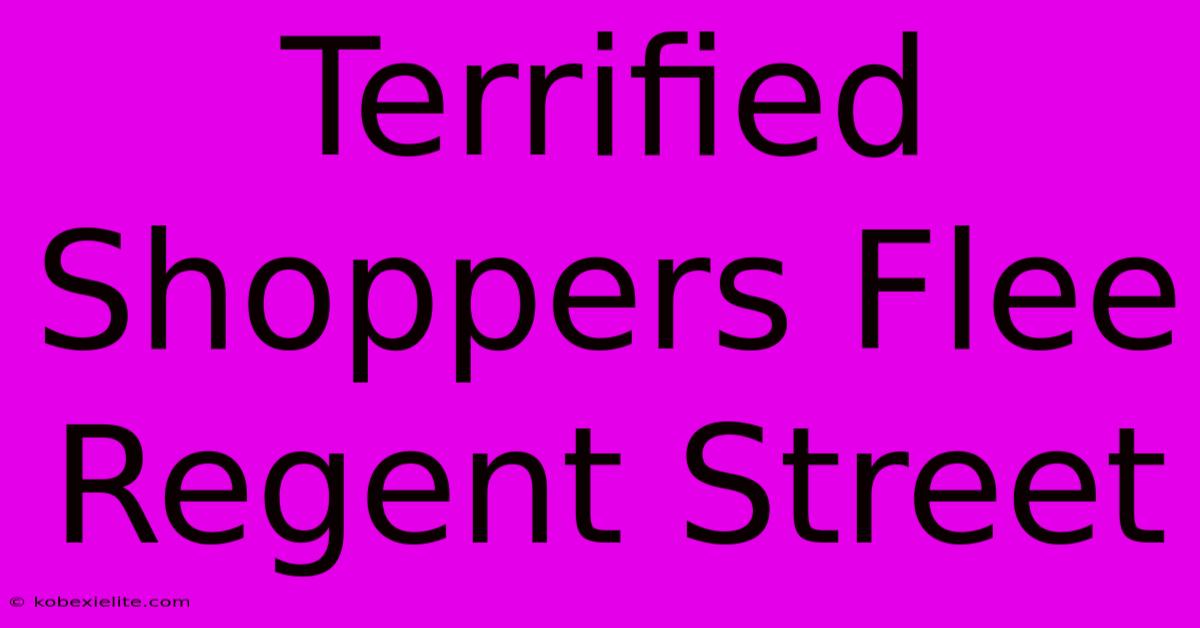 Terrified Shoppers Flee Regent Street