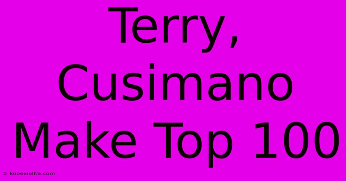 Terry, Cusimano Make Top 100