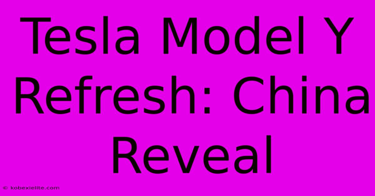 Tesla Model Y Refresh: China Reveal