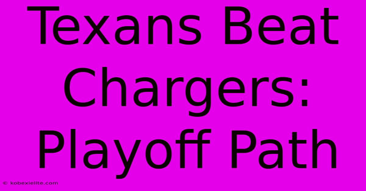 Texans Beat Chargers: Playoff Path