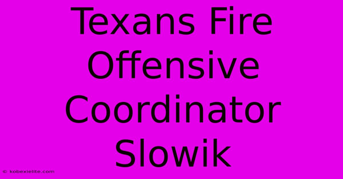 Texans Fire Offensive Coordinator Slowik