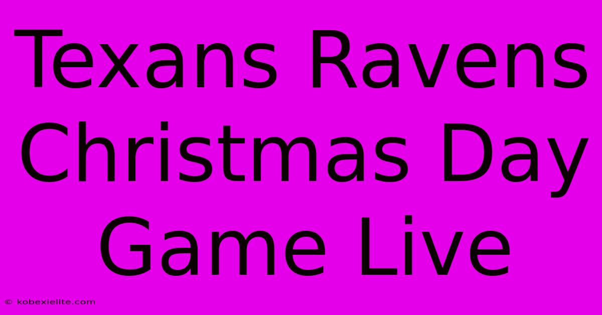 Texans Ravens Christmas Day Game Live