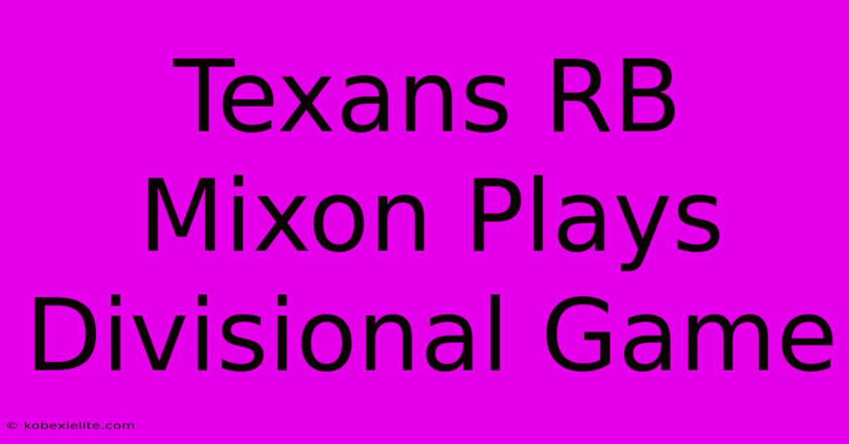 Texans RB Mixon Plays Divisional Game