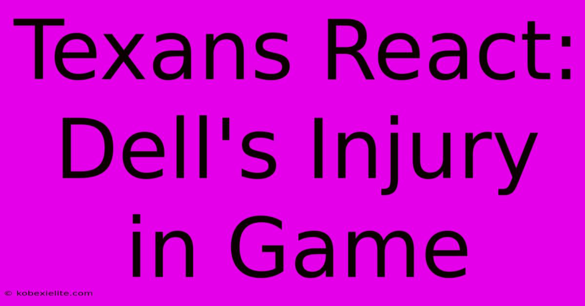 Texans React: Dell's Injury In Game