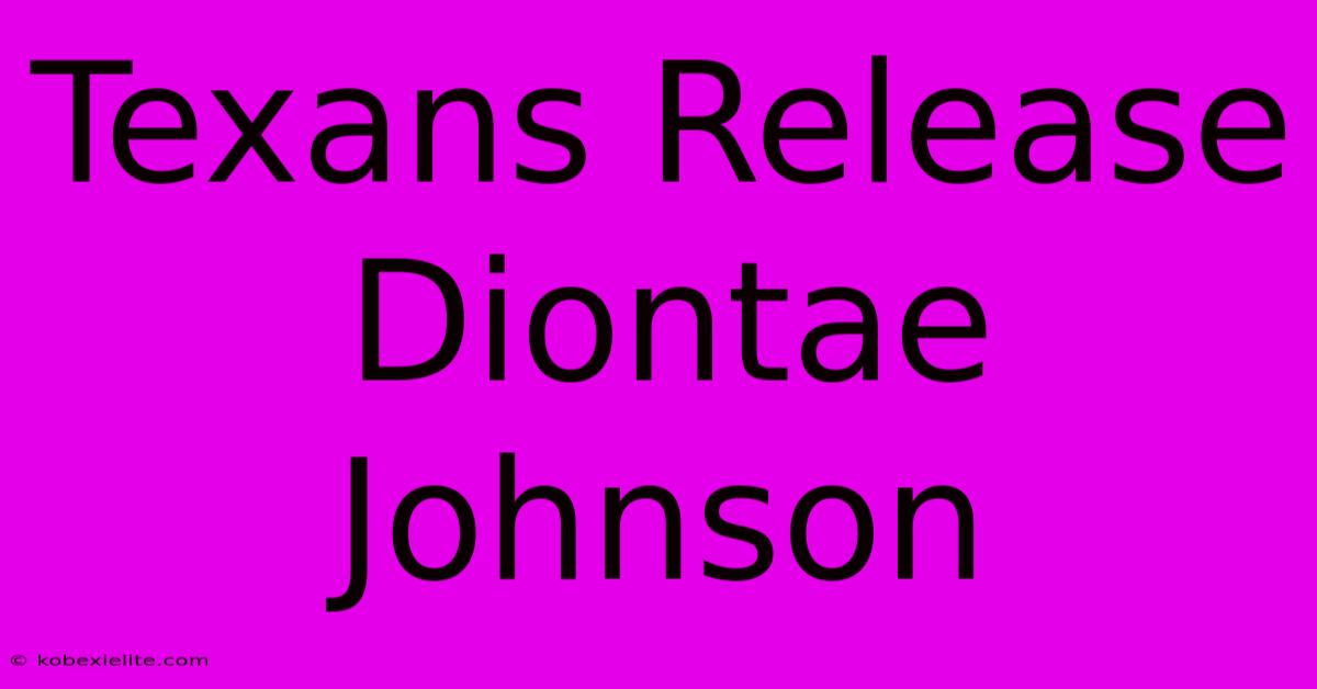 Texans Release Diontae Johnson