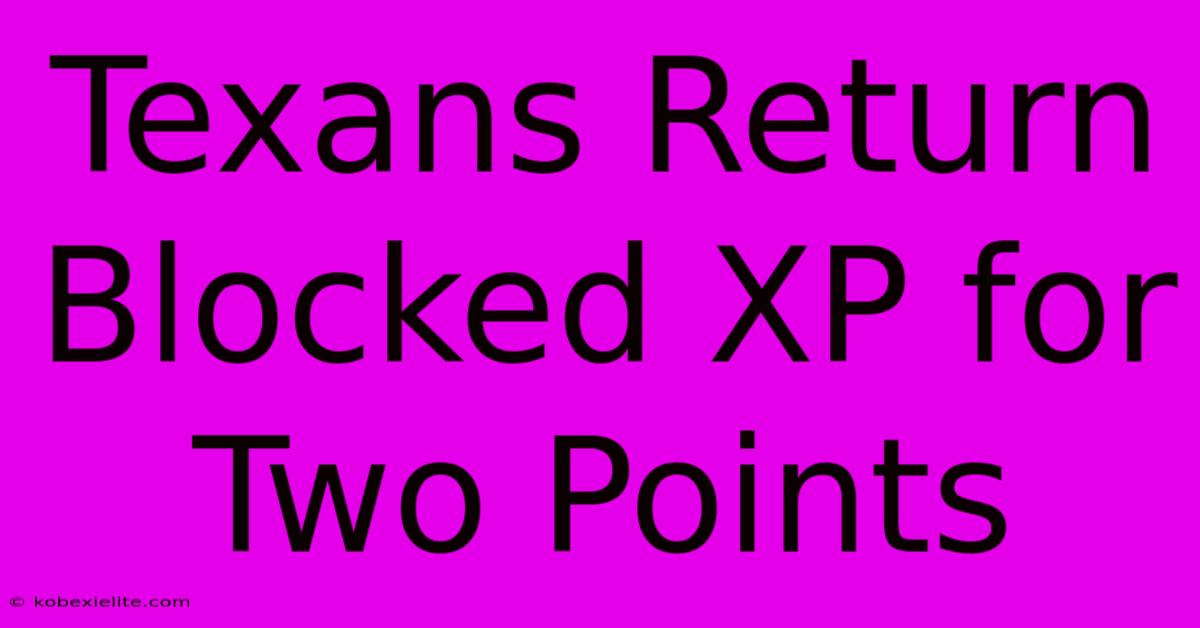 Texans Return Blocked XP For Two Points