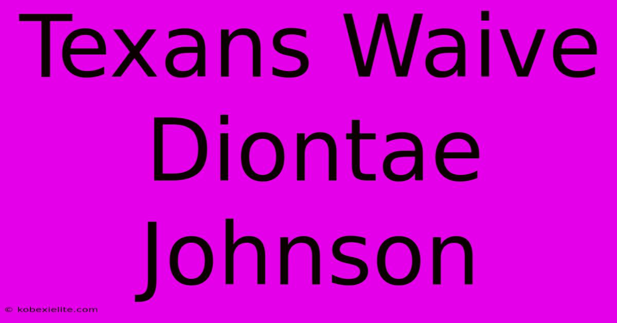 Texans Waive Diontae Johnson