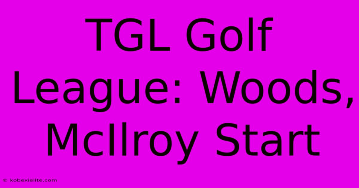 TGL Golf League: Woods, McIlroy Start