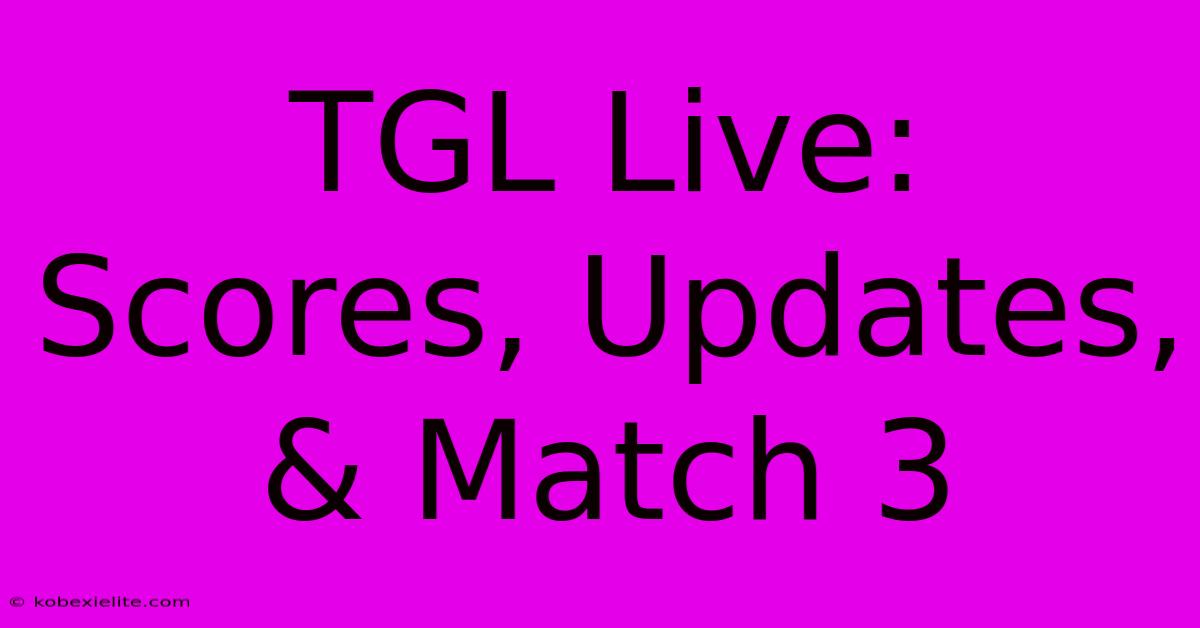 TGL Live: Scores, Updates, & Match 3