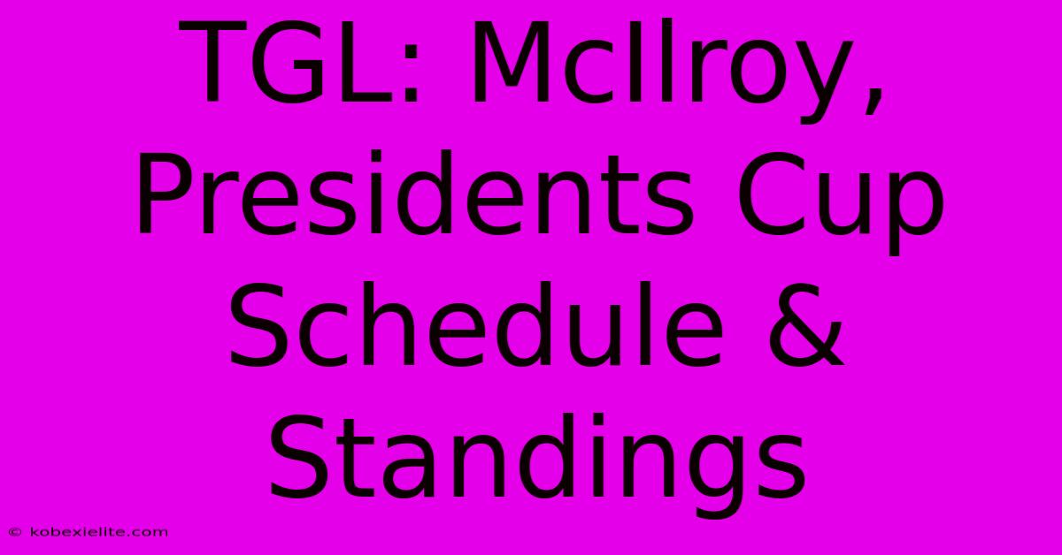 TGL: McIlroy, Presidents Cup Schedule & Standings